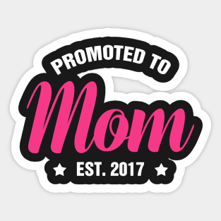 PROMOTED TO MOM EST 2017 gift ideas for family Sticker